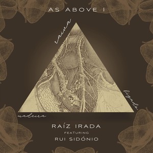 As Above I: Raiz Irada (feat. Rui Sidónio)