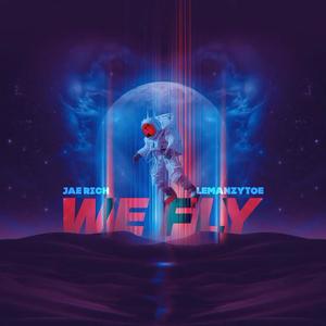 WE FLY (feat. Jae Rich) (Explicit)
