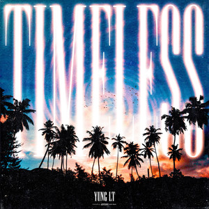 Timeless (Explicit)