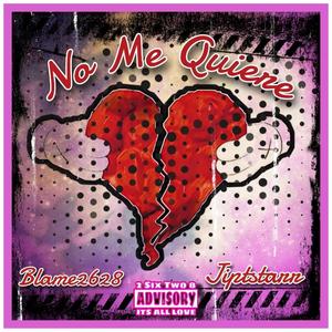 No Me Quiere (feat. Jiptstarr)