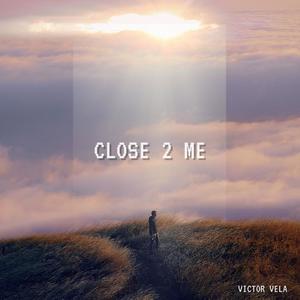 Close 2 Me