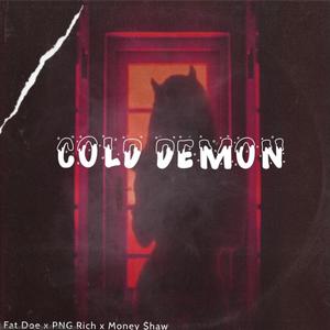 Cold Demon(feat. PNG Rich & Money $haw) (Explicit)