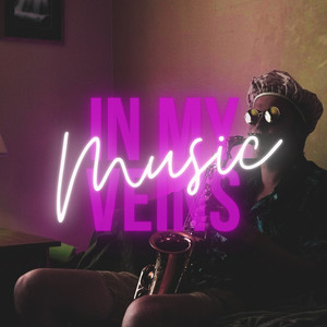 Music in My Veins (Explicit)