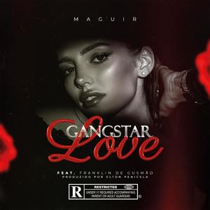 Gangstar Love (feat. Franklin de Gusmão) [Explicit]