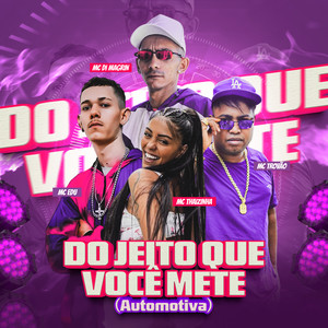 Do Jeito Que Você Mete - Automotiva (Explicit)