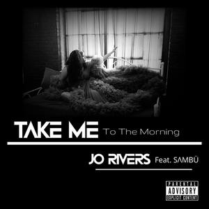 Take Me To The Morning (feat. SVMBÜ) [Explicit]