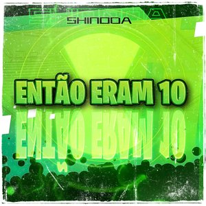 ENTÃO ERAM 10