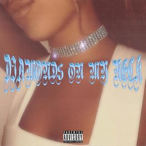 DIAMONDZ ON MY NECK (Explicit)