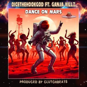 Dance On Mars (feat. ***** KILLZ)