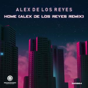 Home (Alex de Los Reyes Remix)