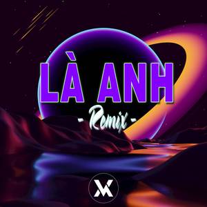 Là Anh (Remix)