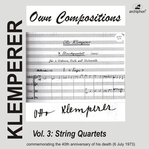 KLEMPERER, O.: Own Compositions, Vol. 3 - String Quartets (Bartók Quartet, Euler Quartett, Philharmonia Quartet, Winterthur Quartett) [1969-1970]