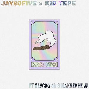 BAR ITSI (feat. Kid Tepe, Blacko SA & Makhekhe Jr)