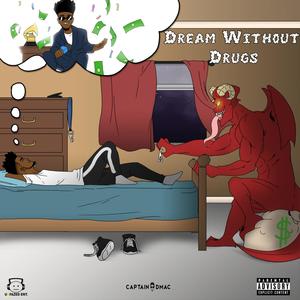 Dream Without Drugs (Explicit)