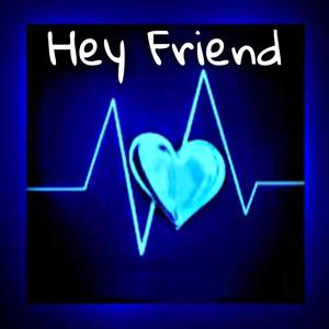 Hey Friend