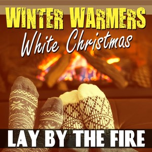 Winter Warmers - Lay By The Fire