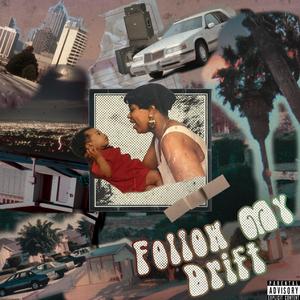 Follow My Drift (Explicit)