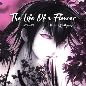 The Life Of a Flower (Explicit)