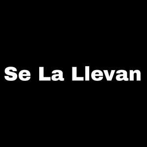 Se la Llevan (Explicit)