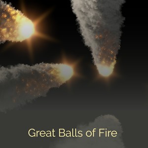 Great Balls of Fire (Explicit)