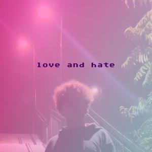 Love and Hate