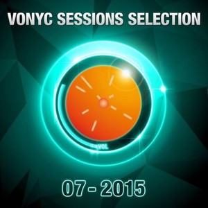 Vonyc Sessions Selection 07-2015