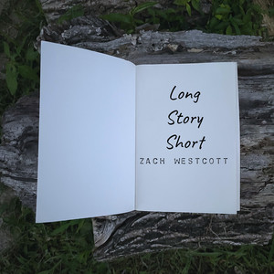 Zach Westcott - Long Story Short