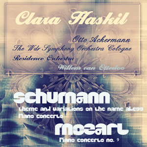 Schumann: Theme and Variations On the Name Abegg; Piano Concerto, Mozart: Piano Concerto, No. 9