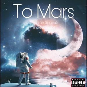 Mars (feat. TheKidCaleb Beatz, TheKidCaleb & prodbysquirt) [Explicit]