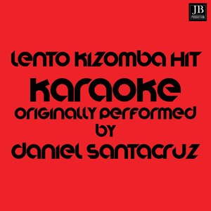 Lento (Kizomba Hit 2016 - Karaoke Version Originally Performed by Daniel Santacruz)