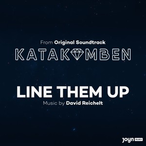 Line Them Up (From Original Soundtrack Katakomben)