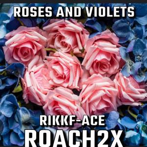 ROSES AND VIOLETS (feat. RIKKF-ACE) [Explicit]