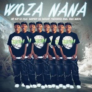 WOZA NANA (feat. Solo Musiq,Suspect De Deejay & Toxicated Soul)