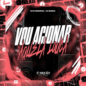 Vou Acionar Aquela Louca (Explicit)