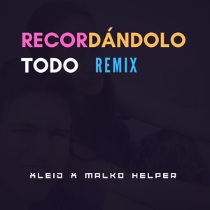 Recordándolo Todo (Remix)