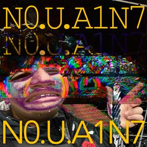 N0.U.A1N7 (feat. Kid Fix) [Explicit]