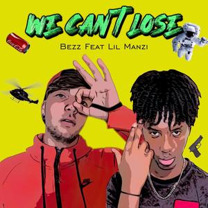 We Can't Lose(feat. Lil Manzi) (Explicit)