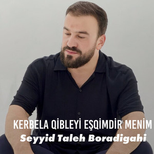 Kerbela Qibleyi Eşqimdir Menim