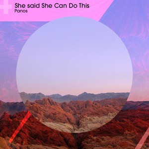 She Said She Can do This