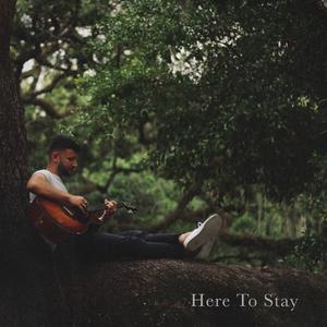 Here To Stay