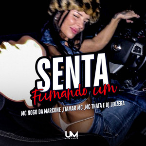 SENTA FUMANDO UM (Explicit)