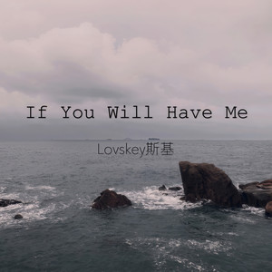 If You Will Have Me