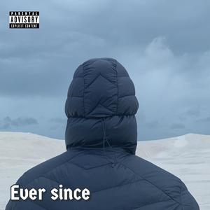 EVER SINCE (feat. Skecha) [Explicit]