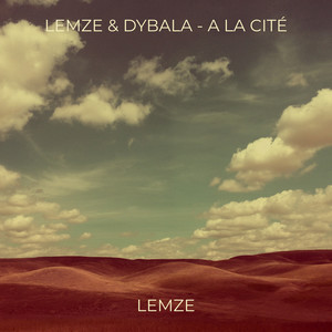 LEMZE & Dybala - A La cité (Explicit)