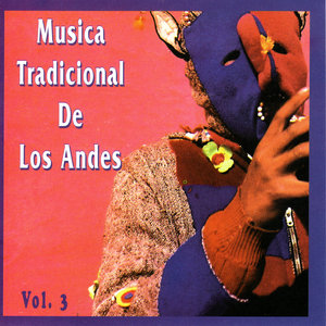 Musica Tradicional de los Andes - Vol. 3