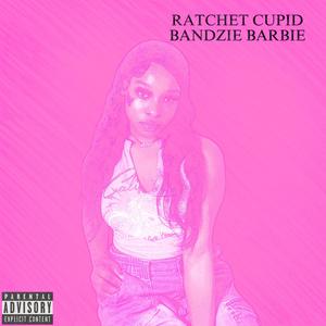 Ratchet Cupid (Explicit)