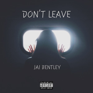 Don't Leave (Explicit)