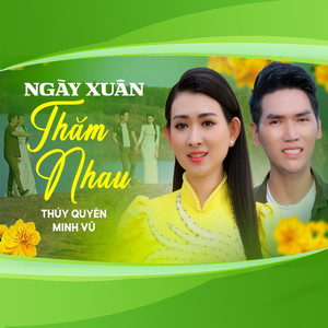 Ngày Xuân Thăm Nhau