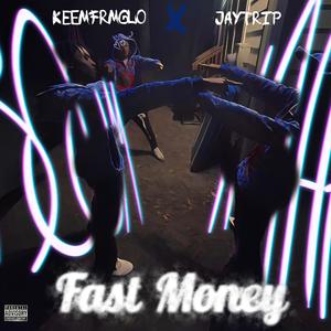 Fast Money (feat. keemfrmGlo.) [Explicit]