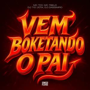Vem Boketando o Pai (Explicit)